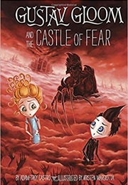 Gustav Gloom and the Castle of Fear #6 (Adam-Troy Castro)