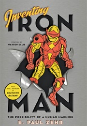 Inventing Iron Man: The Possibility of a Human Machine (Paul Zehr)