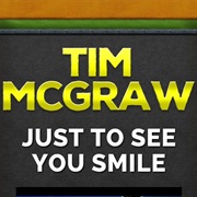 Tim McGraw - Just to See You Smile