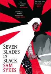 Seven Blades in Black (Sam Sykes)