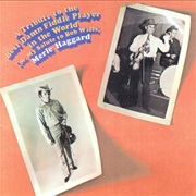 Merle Haggard - Tribute to the Best Damn Fiddle Player in the World