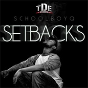 Setbacks - Schoolboy Q