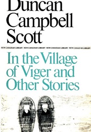 In the Village of Viger and Other Stories (Duncan Campbell Scott)