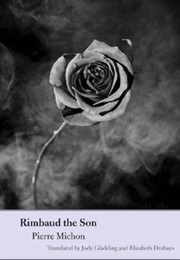 Rimbaud the Son (Pierre Michon)
