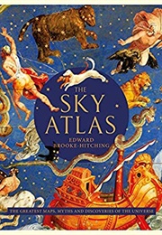 The Sky Atlas: The Greatest Maps, Myths and Discoveries of the Universe (Edward Brooke-Hitching)