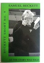 As the Story Was Told (Samuel Beckett)