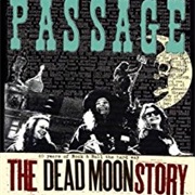 Dead Moon - Unknown Passage: The Dead Moon Story