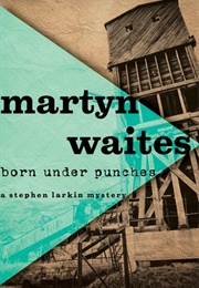 Born Under Punches (Martyn Waites)