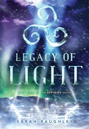 Legacy of Light (Sarah Raughley)