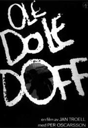 Ole Dole Doff (Jan Troell)