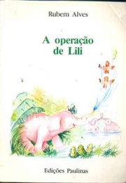 A Operação De Lili (Rubem Alves)