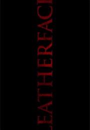 Leatherface. (2017)
