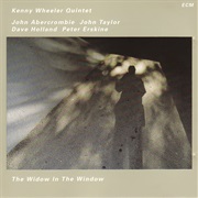Kenny Wheeler Quintet - The Widow in the Window