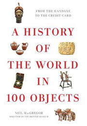 A History of the World in 100 Objects (Neil MacGregor)