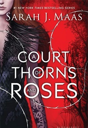 A Court of Thorns and Roses (Sarah J. Maas)