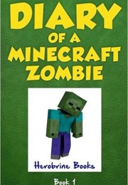 Diary of a Minecraft Zombie (Zack Zombie)