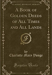 A Book of Golden Deeds of All Times and All Lands (Charlotte Mary Yonge)
