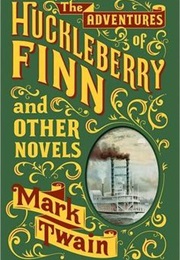 The Adventures of Huckleberry Finn and Other Novels (Mark Twain)