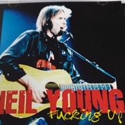 Neil Young - Fuckin' Up