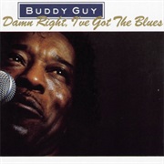 Buddy Guy - Damn Right, I&#39;ve Got the Blues