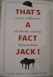 That's a Fact, Jack! (Harry Bright and Jakob Anser)