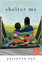 Shelter Me (Juliette Fay)