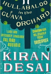 Hullabaloo in the Guava Orchard (Kiran Desai)