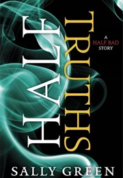 Half Truths (Sally Green)