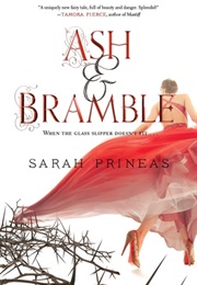 Ash &amp; Bramble (Sarah Prineas)