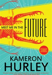 Meet Me in the Future (Kameron Hurley)