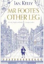 Mr Foote&#39;s Other Leg (Ian Kelly)
