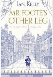 Mr Foote's Other Leg (Ian Kelly)