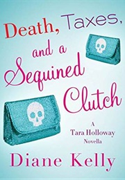 Death, Taxes and a Sequined Clutch (Diane Kelly)