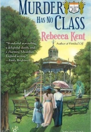 Murder Has No Class (Rebecca Kent)
