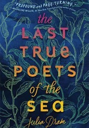 The Last True Poets of the Sea (Julia Drake)