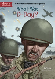 What Was D-Day? (Patricia Brennan Demuth)