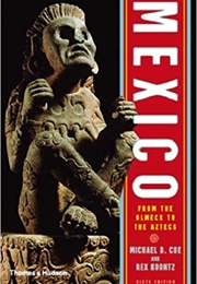 Mexico: From the Olmecs to the Aztecs (Michael D. Coe)