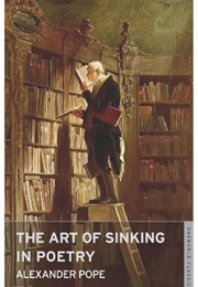 Peri Bathous - Or the Art of Sinking in Poetry (Alexander Pope)