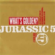 What&#39;s Golden - Jurassic 5
