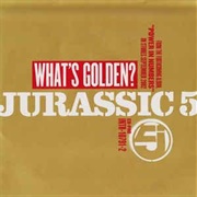 What's Golden - Jurassic 5