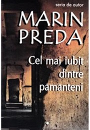 Cel Mai Iubit Dintre Pământeni (Marin Preda)