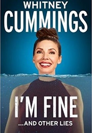 I'm Fine...And Other Lies (Whitney Cummings)