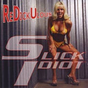 Slick Idiot — Redickulous