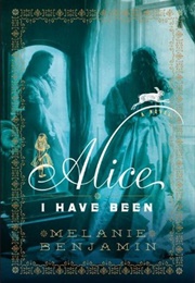 Alice I Have Been (Benjamin, Melanie)