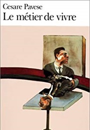Le Métier De Vivre (Césare Pavèse)
