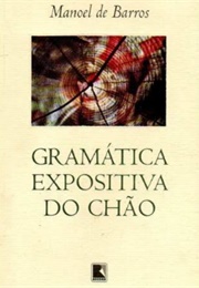 Gramática Expositiva Do Chão (Manoel De Barros)