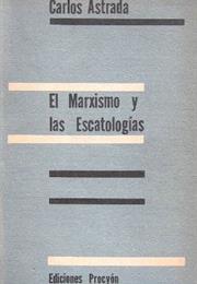 El Marxismo Y Las Escatologías, by Carlos Astrada