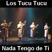 Nada Tengo De Ti – Los Tucu Tucu (1973)