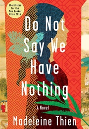 Do Not Say We Have Nothing (Madeleine Thien)