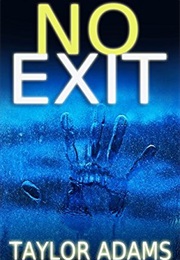 No Exit (Taylor Adams)